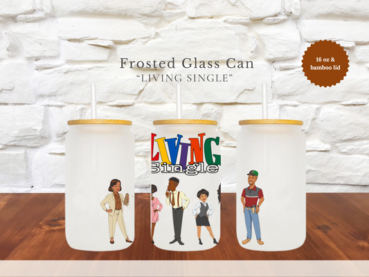 16 oz Frosted Glass Can - "Living Single"